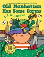 Starý Manhattan má nejaké farmy: E-I-E-I-Grow! - Old Manhattan Has Some Farms: E-I-E-I-Grow!
