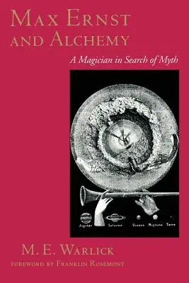Max Ernst a alchýmia: Mág hľadá mýtus - Max Ernst and Alchemy: A Magician in Search of Myth