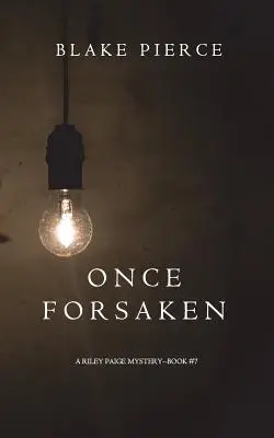 Once Forsaken (A Riley Paige Mystery-Book 7)