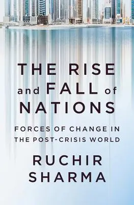 Vzostup a pád národov: Sily zmien v pokrízovom svete - The Rise and Fall of Nations: Forces of Change in the Post-Crisis World