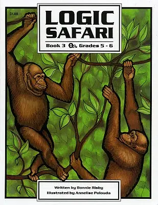 Logické safari: Kniha 3, ročníky 5-6 - Logic Safari: Book 3, Grades 5-6