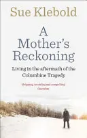 Matkino zúčtovanie - Život po tragédii v Columbine - Mother's Reckoning - Living in the aftermath of the Columbine tragedy