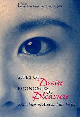 Miesta túžby/ekonomiky rozkoše, 1997: Sexuality v Ázii a Tichomorí - Sites of Desire/Economies of Pleasure, 1997: Sexualities in Asia and the Pacific