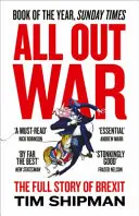 All Out War: Úplný príbeh o tom, ako brexit potopil britskú politickú triedu - All Out War: The Full Story of How Brexit Sank Britain's Political Class