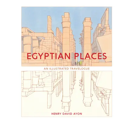 Egyptské miesta: Ilustrovaný cestopis - Egyptian Places: An Illustrated Travelogue