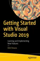 Začíname s aplikáciou Visual Studio 2019: Učenie a implementácia nových funkcií - Getting Started with Visual Studio 2019: Learning and Implementing New Features