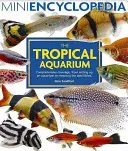 Mini encyklopédia tropického akvária - Mini Encyclopedia of the Tropical Aquarium