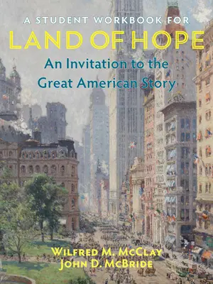 Pracovný zošit pre študentov k publikácii Krajina nádeje: Pozvanie do veľkého amerického príbehu - A Student Workbook for Land of Hope: An Invitation to the Great American Story