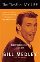 Čas môjho života: Spomienky spravodlivého brata - The Time of My Life: A Righteous Brother's Memoir