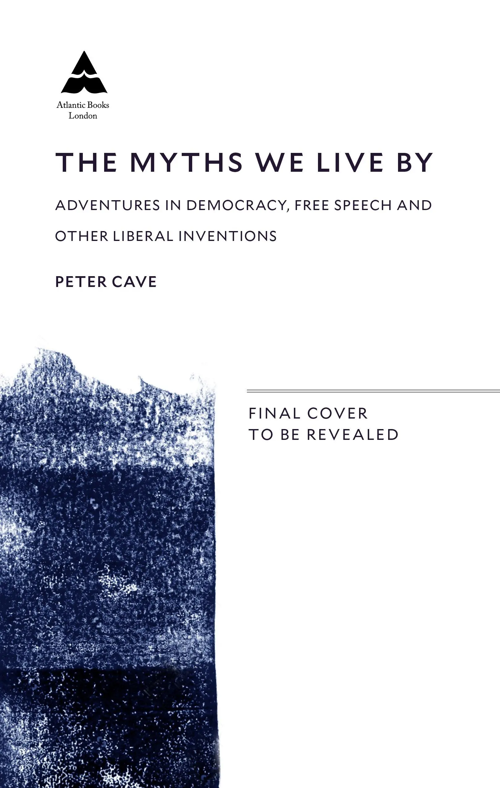 Mýty, ktorými žijeme: Mýty o demokracii, slobode slova a iných liberálnych vynálezoch - The Myths We Live by: Adventures in Democracy, Free Speech and Other Liberal Inventions
