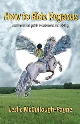 Ako jazdiť na Pegasovi: ilustrovaná príručka o vyváženom sedle - How to Ride Pegasus: an illustrated guide to balanced seat riding