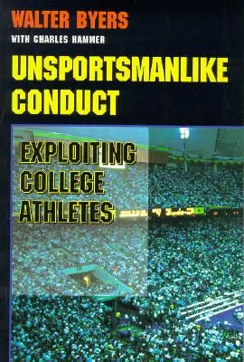 Nešportové správanie: Využívanie vysokoškolských športovcov - Unsportsmanlike Conduct: Exploiting College Athletes