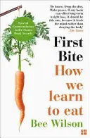 Prvé sústo - Ako sa učíme jesť - First Bite - How We Learn to Eat