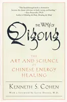 Cesta čchi-kungu: Umenie a veda čínskeho energetického liečiteľstva - The Way of Qigong: The Art and Science of Chinese Energy Healing