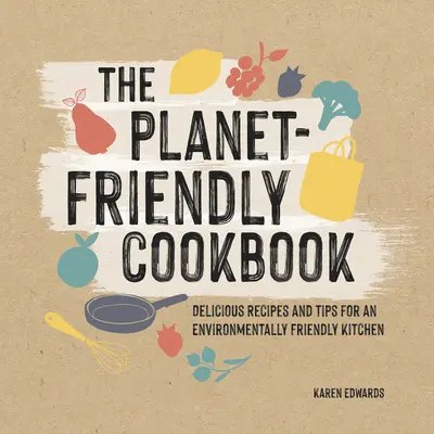 Kuchyňa šetrná k planéte - The Planet-Friendly Kitchen