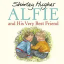 Alfie a jeho najlepší priateľ - Alfie and His Very Best Friend