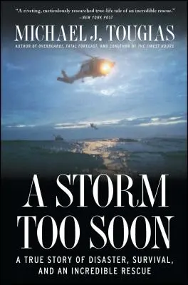 Príliš skorá búrka: Skutočný príbeh o katastrofe, prežití a neuveriteľnej záchrane - A Storm Too Soon: A True Story of Disaster, Survival, and an Incredible Rescue
