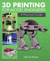 3D tlač pre modelárov: Praktický sprievodca - 3D Printing for Model Engineers: A Practical Guide