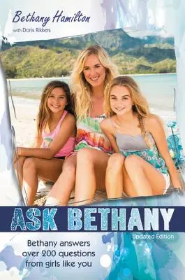 Spýtajte sa Bethany: Bethany odpovedá na viac ako 200 otázok od dievčat ako vy - Ask Bethany: Bethany Answers Over 200 Questions from Girls Like You