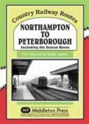 Northampton - Peterborough - vrátane trasy Seaton - Northampton to Peterborough - Including the Seaton Route