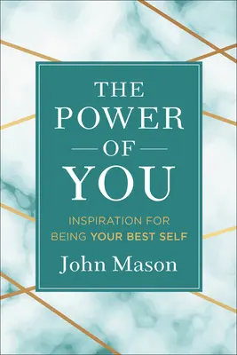 Sila teba: Inšpirácia, ako sa stať svojím najlepším ja - The Power of You: Inspiration for Being Your Best Self