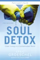 Detox duše: Ducha svätého: Čistý život v kontaminovanom svete - Soul Detox: Clean Living in a Contaminated World