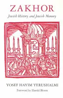 Zakladateľka spoločnosti: Židovské dejiny a židovská pamäť - Zakhor: Jewish History and Jewish Memory