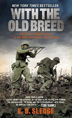 So starým plemenom: Na Peleliu a Okinawe - With the Old Breed: At Peleliu and Okinawa