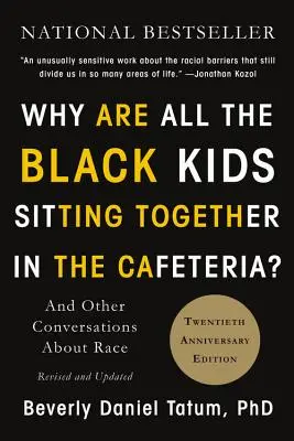 Prečo všetky čierne deti sedia v jedálni spolu? A iné rozhovory o rase - Why Are All the Black Kids Sitting Together in the Cafeteria?: And Other Conversations about Race