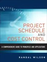 Komplexná príručka o riadení projektov Harmonogram a kontrola nákladov: Metódy a modely riadenia životného cyklu projektu - A Comprehensive Guide to Project Management Schedule and Cost Control: Methods and Models for Managing the Project Lifecycle