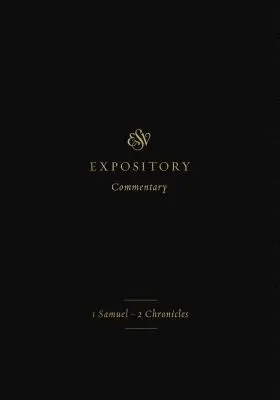 ESV výkladový komentár (3. zväzok): Samuelova 2 Kronika (1 Samuelova 2 Kronika) - ESV Expository Commentary (Volume 3): 1 Samuel-2 Chronicles