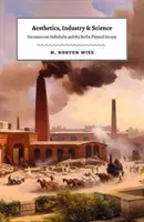 Estetika, priemysel a veda: Hermann von Helmholtz a Berlínska fyzikálna spoločnosť - Aesthetics, Industry, and Science: Hermann Von Helmholtz and the Berlin Physical Society
