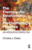 Terapeutický vzťah v psychoterapeutickej praxi: Integračná perspektíva - The Therapeutic Relationship in Psychotherapy Practice: An Integrative Perspective