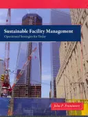 Udržateľný facility management: Prevádzkové stratégie pre dnešok - Sustainable Facility Management: Operational Strategies for Today