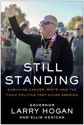 Stále na nohách: Prežiť rakovinu, nepokoje, globálnu pandémiu a toxickú politiku, ktorá rozdeľuje Ameriku - Still Standing: Surviving Cancer, Riots, a Global Pandemic, and the Toxic Politics That Divide America