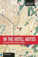 V hotelovej priepasti: hegelovsko-marxistická kritika Adorna - In the Hotel Abyss: An Hegelian-Marxist Critique of Adorno