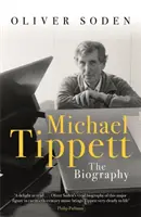 Michael Tippett - životopis - Michael Tippett - The Biography
