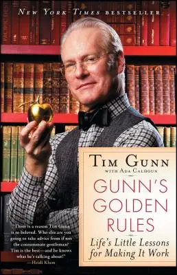 Gunnove zlaté pravidlá: Malé lekcie pre život, aby to fungovalo - Gunn's Golden Rules: Life's Little Lessons for Making It Work