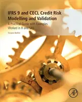 Ifrs 9 a Cecl Modelovanie a validácia úverového rizika: Praktická príručka s príkladmi spracovanými v R a SAS - Ifrs 9 and Cecl Credit Risk Modelling and Validation: A Practical Guide with Examples Worked in R and SAS