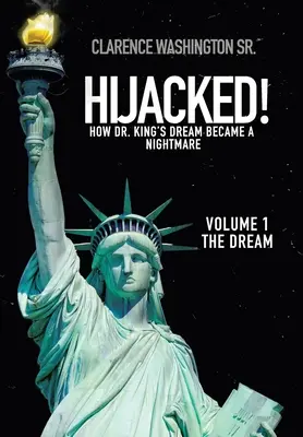 Únos! Ako sa sen Dr. Kinga stal nočnou morou (1. diel, Sen) - Hijacked!: How Dr. King's Dream Became a Nightmare (Volume 1, the Dream)