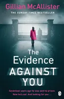 Dôkazy proti tebe - nový strhujúci psychologický triler od autorky bestsellerov Sunday Times - Evidence Against You - The gripping new psychological thriller from the Sunday Times bestseller
