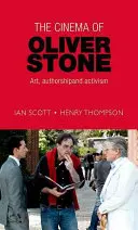 The Cinema of Oliver Stone: Umenie, autorstvo a aktivizmus - The Cinema of Oliver Stone: Art, Authorship and Activism
