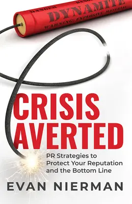 Kríza odvrátená: Stratégie PR na ochranu vašej reputácie a zisku - Crisis Averted: PR Strategies to Protect Your Reputation and the Bottom Line
