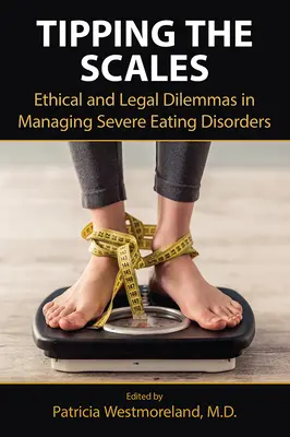 Naklonenie váh: Etické a právne dilemy pri liečbe závažných porúch príjmu potravy - Tipping the Scales: Ethical and Legal Dilemmas in Managing Severe Eating Disorders