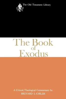 Kniha Exodus: Kritický teologický komentár - The Book of Exodus: A Critical, Theological Commentary