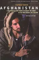 Afganistan: Vojenské dejiny od Alexandra Veľkého po vojnu proti Talibanu - Afghanistan: A Military History from Alexander the Great to the War Against the Taliban