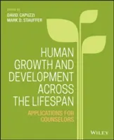 Rast a vývoj človeka v priebehu života: Aplikácie pre poradcov - Human Growth and Development Across the Lifespan: Applications for Counselors