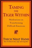 Skrotenie vnútorného tigra: - Taming the Tiger Within: Meditations on Transforming Difficult Emotions