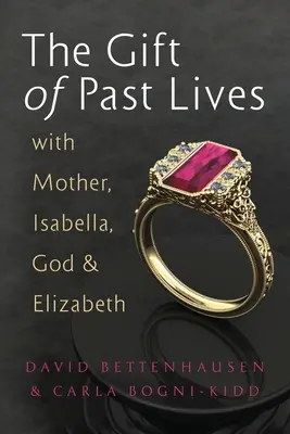 Dar minulých životov s Matkou, Izabelou, Bohom a Elizabeth - The Gift of Past Lives with Mother, Isabella, God & Elizabeth