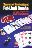 Tajomstvo profesionálnej Pot-Limit Omahy: Ako vyhrávať veľké sumy naživo aj online - Secrets of Professional Pot-Limit Omaha: How to win big, both live and online